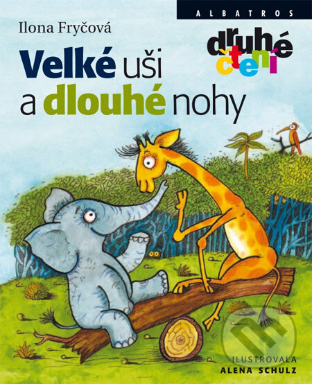 Kniha: Velké uši a dlouhé nohy (Alena Schulz a Ilona Fryčová). Albatros CZ, 2014 Kniha: Velké uši a dlouhé nohy (Alena Schulz a Ilona Fryčová). Albatros CZ, 2014