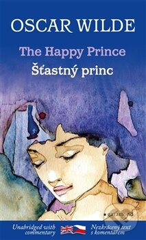 Kniha: Šťastný princ a jiné pohádky / The Happy Prince and other stories (Oscar Wilde). Garamond, 2014 Kniha: Šťastný princ a jiné pohádky / The Happy Prince and other stories (Oscar Wilde). Garamond, 2014