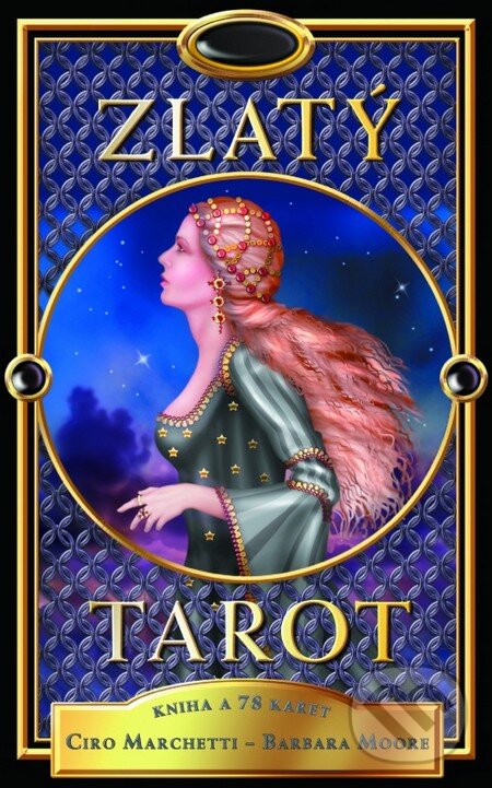 Kniha: Zlatý tarot (Barbara Moore a Ciro Marchetti). Synergie, 2014 Kniha: Zlatý tarot (Barbara Moore a Ciro Marchetti). Synergie, 2014