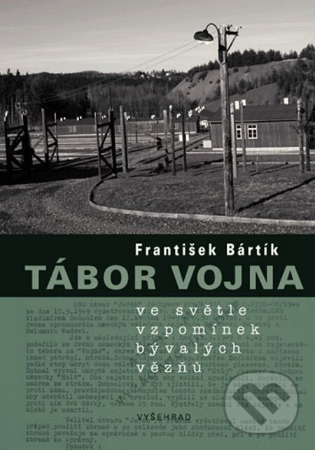 E-kniha: Tábor vojna ve světle vzpomínek bývalých vězňů (František Bártík). Vyšehrad, 2008 E-kniha: Tábor vojna ve světle vzpomínek bývalých vězňů (František Bártík). Vyšehrad, 2008