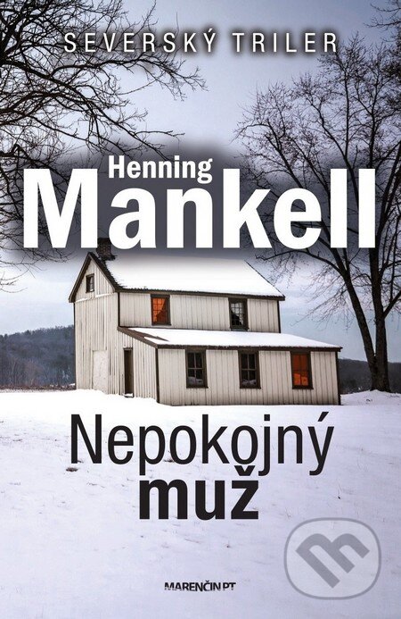 Kniha: Nepokojný muž (Henning Mankell). Marenčin PT, 2014 Kniha: Nepokojný muž (Henning Mankell). Marenčin PT, 2014