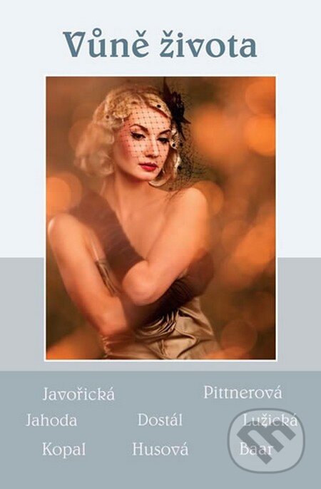 Kniha: Vůně života (Autorský kolektiv). Akcent, 2013 Kniha: Vůně života (Autorský kolektiv). Akcent, 2013