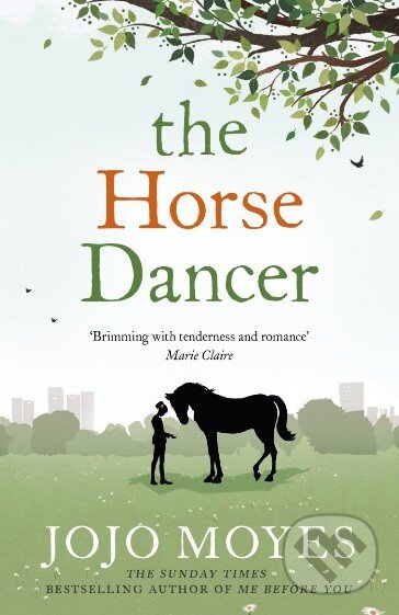 Kniha: The Horse Dancer (Jojo Moyes). Hodder and Stoughton, 2014 Kniha: The Horse Dancer (Jojo Moyes). Hodder and Stoughton, 2014