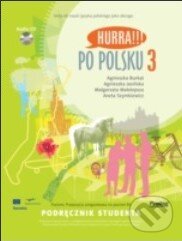 Kniha: Hurra!!! Po Polsku 3 (Agnieszka Burkat). , 2010 Kniha: Hurra!!! Po Polsku 3 (Agnieszka Burkat). , 2010