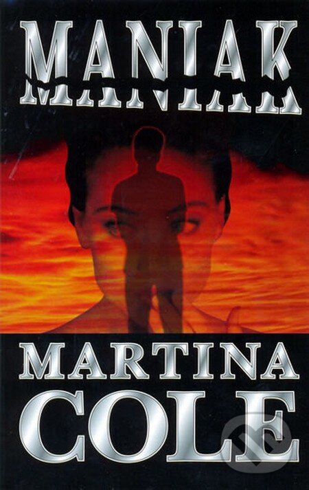 Kniha: Maniak (Martina Cole). Domino, 2012 Kniha: Maniak (Martina Cole). Domino, 2012