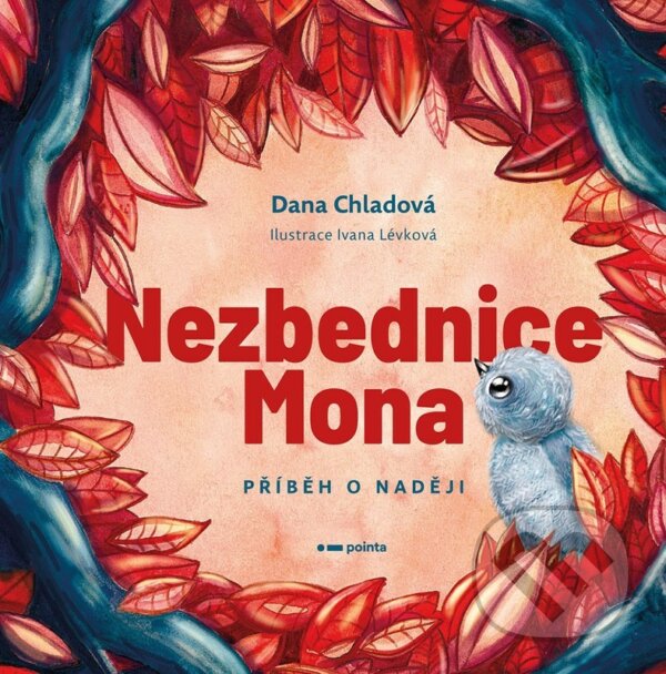 Kniha: Nezbednice Mona (Dana Chladová). Pointa, 2022 Kniha: Nezbednice Mona (Dana Chladová). Pointa, 2022