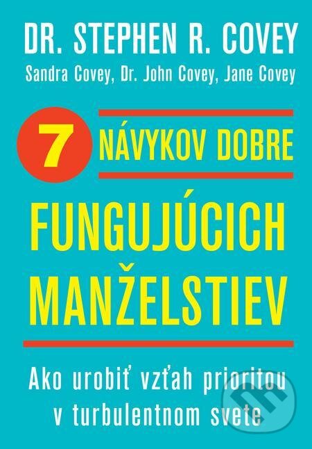 7 návykov dobre fungujúcich manželstiev - Stephen R. Covey, Sandra Covey, John Covey, Jane Covey, Eastone Books, 2021