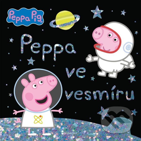 Kniha: Peppa Pig: Ve vesmíru (Egmont ČR). Egmont ČR, 2022 Kniha: Peppa Pig: Ve vesmíru (Egmont ČR). Egmont ČR, 2022