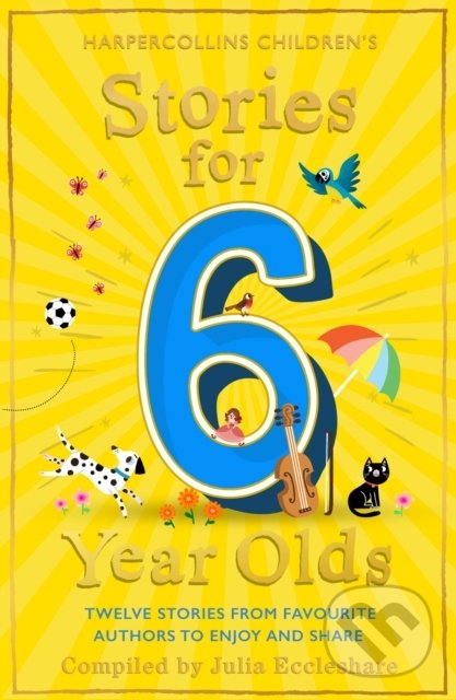 Kniha: Stories for 6 Year Olds (Julia Eccleshare). HarperCollins, 2022 Kniha: Stories for 6 Year Olds (Julia Eccleshare). HarperCollins, 2022