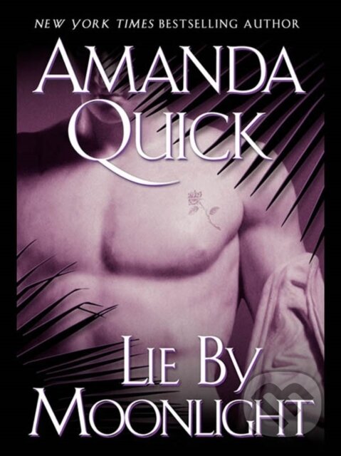 E-kniha: Lie by Moonlight (Amanda Quick). Penguin Books, 2005 E-kniha: Lie by Moonlight (Amanda Quick). Penguin Books, 2005