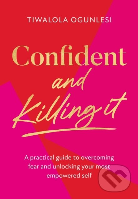 Kniha: Confident and Killing It (Tiwalola Ogunlesi). HarperCollins, 2022 Kniha: Confident and Killing It (Tiwalola Ogunlesi). HarperCollins, 2022