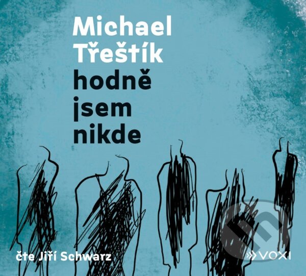 Audiokniha: Hodně jsem nikde (audiokniha) (Michael Třeštík). Voxi, 2022 Audiokniha: Hodně jsem nikde (audiokniha) (Michael Třeštík). Voxi, 2022