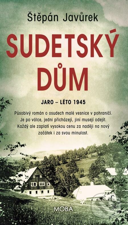 E-kniha: Sudetský dům (Štěpán Javůrek). Moba, 2022 E-kniha: Sudetský dům (Štěpán Javůrek). Moba, 2022