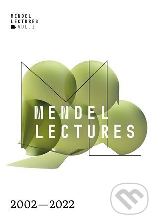 Kniha: Mendel Lectures 2002-2022 (Dominika Hobzová). Masarykova univerzita, 2022 Kniha: Mendel Lectures 2002-2022 (Dominika Hobzová). Masarykova univerzita, 2022