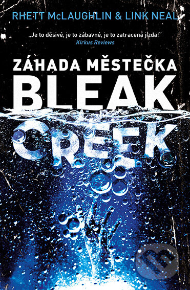 E-kniha: Záhada městečka Bleak Creek (Link Neal a Rhett McLaughlin). Fobos, 2022 E-kniha: Záhada městečka Bleak Creek (Link Neal a Rhett McLaughlin). Fobos, 2022