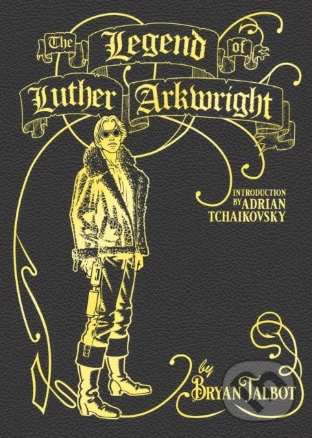 Kniha: The Legend of Luther Arkwright (Bryan Talbot). Jonathan Cape, 2022 Kniha: The Legend of Luther Arkwright (Bryan Talbot). Jonathan Cape, 2022