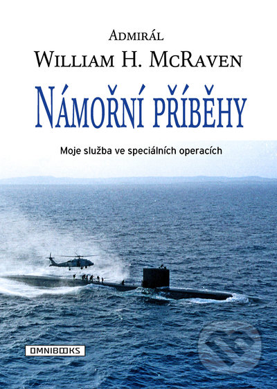 Kniha: Námořní příběhy (William H. McRaven). Omnibooks, 2022 Kniha: Námořní příběhy (William H. McRaven). Omnibooks, 2022