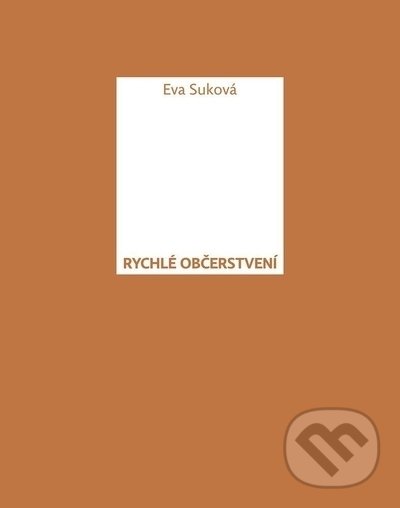 Kniha: Rychlé občerstvení (Eva Suková). Galén, 2022 Kniha: Rychlé občerstvení (Eva Suková). Galén, 2022