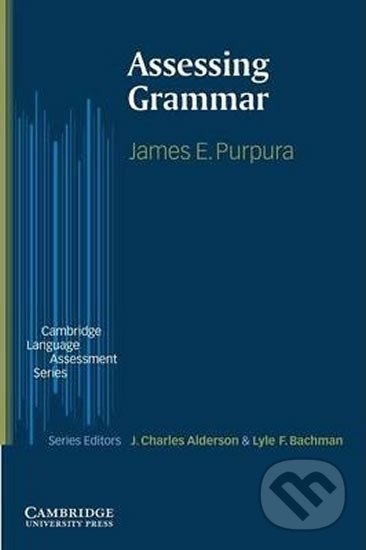 Kniha: Assessing Grammar: PB (E. James Purpura). Cambridge University Press, 2004 Kniha: Assessing Grammar: PB (E. James Purpura). Cambridge University Press, 2004