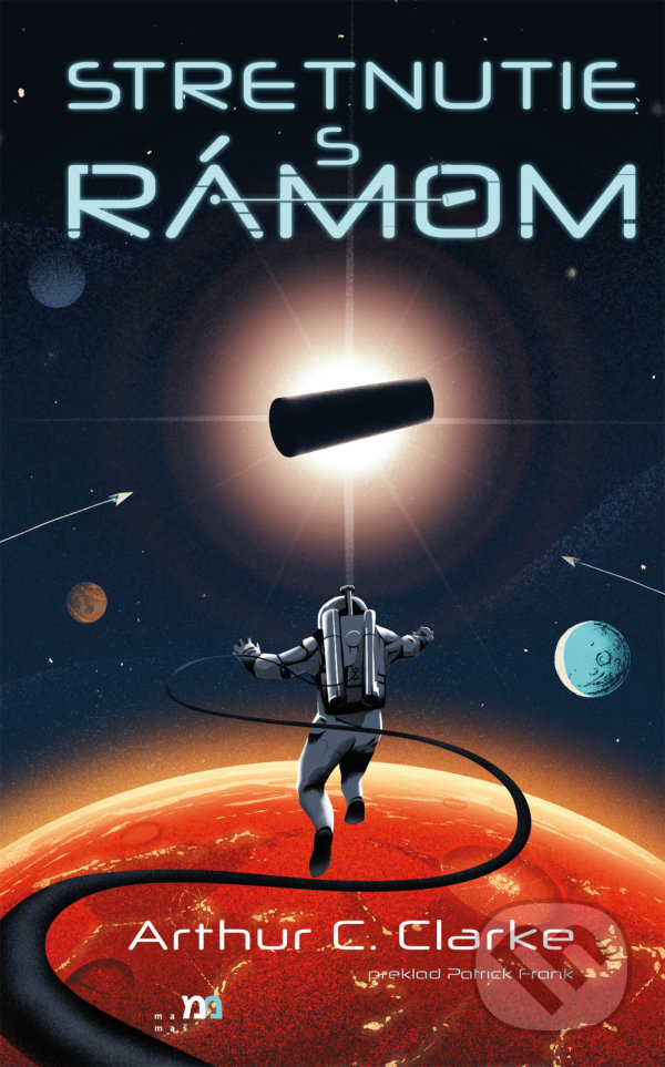 Kniha: Stretnutie s Rámom (Arthur C. Clarke). mamaš, 2022 Kniha: Stretnutie s Rámom (Arthur C. Clarke). mamaš, 2022