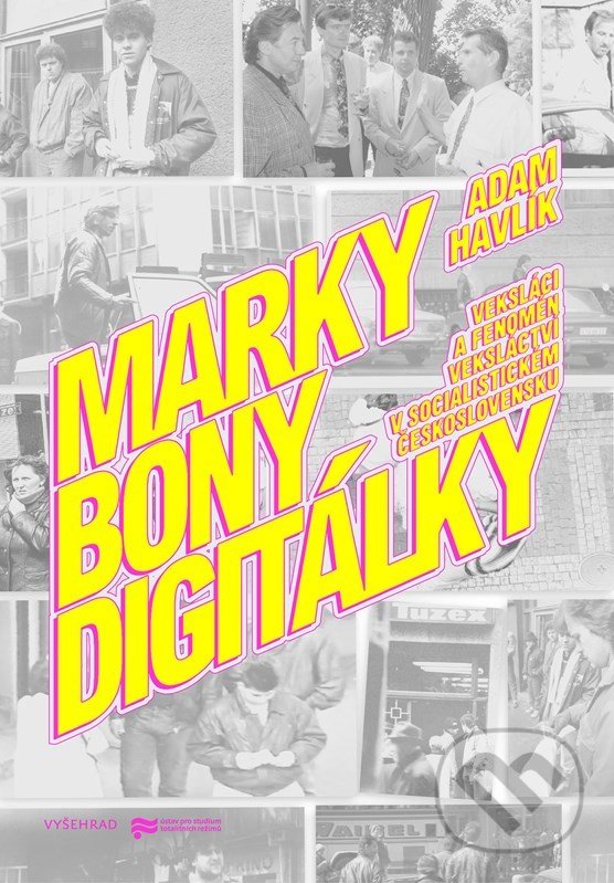 Kniha: Marky, bony, digitálky (Adam Havlík). Vyšehrad, 2022 Kniha: Marky, bony, digitálky (Adam Havlík). Vyšehrad, 2022