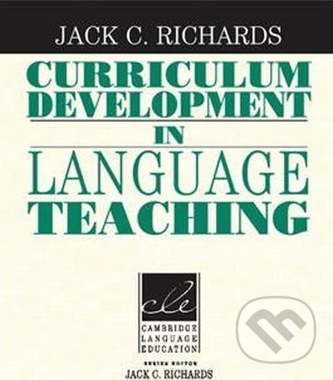 Kniha: Curriculum Development in Language Teaching: PB (C. Jack Richards). Cambridge University Press, 2015 Kniha: Curriculum Development in Language Teaching: PB (C. Jack Richards). Cambridge University Press, 2015