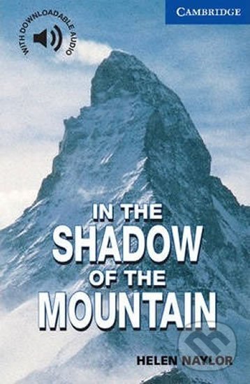 Kniha: In the Shadow of the Mountain (Helen Naylor). Cambridge University Press, 1999 Kniha: In the Shadow of the Mountain (Helen Naylor). Cambridge University Press, 1999