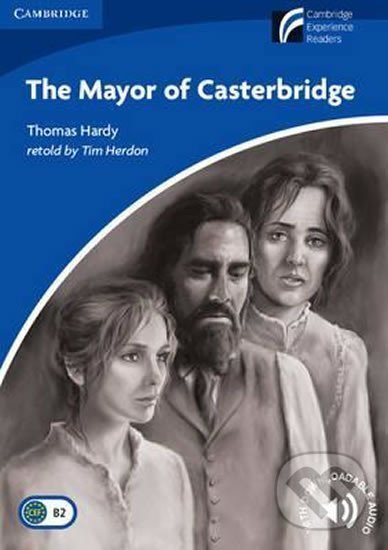 Kniha: Mayor of Casterbridge Level 5 Upper-intermediate (Thomas Hardy). Cambridge University Press, 2009 Kniha: Mayor of Casterbridge Level 5 Upper-intermediate (Thomas Hardy). Cambridge University Press, 2009