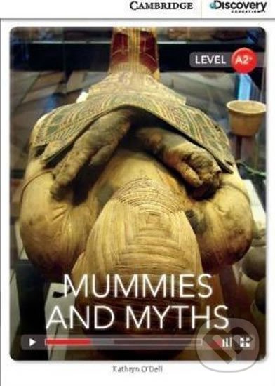 Kniha: Mummies and Myths Low Intermediate Book with Online Access (Kathryn O´Dell). Cambridge University Press, 2014 Kniha: Mummies and Myths Low Intermediate Book with Online Access (Kathryn O´Dell). Cambridge University Press, 2014