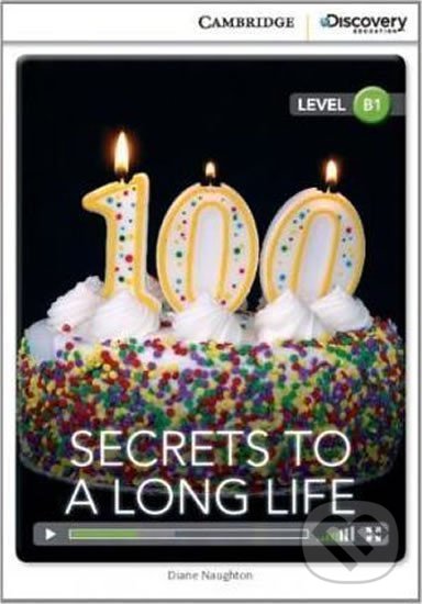 Kniha: Secrets to a Long Life Intermediate Book with Online Access (Diane Naughton). Cambridge University Press, 2014 Kniha: Secrets to a Long Life Intermediate Book with Online Access (Diane Naughton). Cambridge University Press, 2014