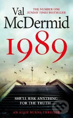 Kniha: 1989 (Val McDermid). Atom, Little Brown, 2022 Kniha: 1989 (Val McDermid). Atom, Little Brown, 2022