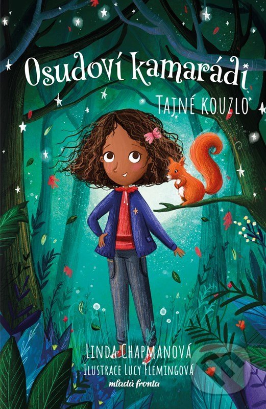 Kniha: Osudoví kamarádi: Tajné kouzlo (Linda Chapman). Mladá fronta, 2022 Kniha: Osudoví kamarádi: Tajné kouzlo (Linda Chapman). Mladá fronta, 2022