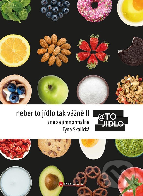 Kniha: Neber to jídlo tak vážně II (Kristýna Skalická). CPRESS, 2022 Kniha: Neber to jídlo tak vážně II (Kristýna Skalická). CPRESS, 2022