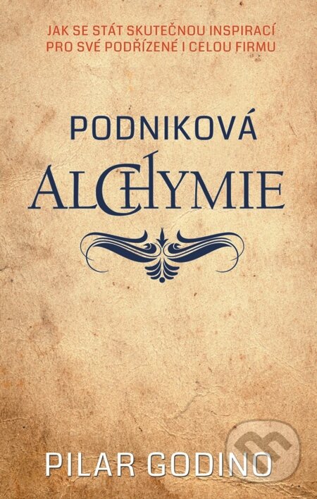 E-kniha: Podniková alchymie (Pilar Godino). Baronet, 2014 E-kniha: Podniková alchymie (Pilar Godino). Baronet, 2014