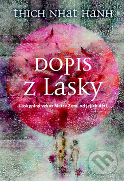 Kniha: Dopis z lásky (Thich Nhat Hanh). Metafora, 2014 Kniha: Dopis z lásky (Thich Nhat Hanh). Metafora, 2014