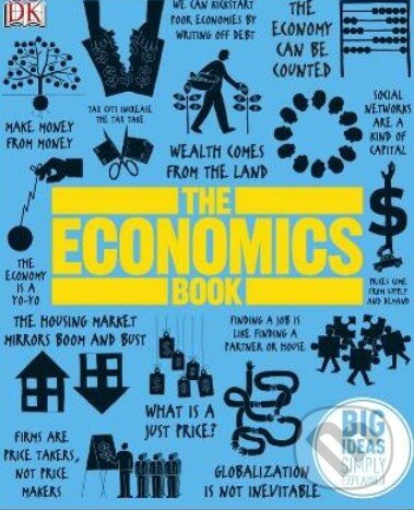 Kniha: The Economics Book (Dorling Kindersley). Dorling Kindersley, 2012 Kniha: The Economics Book (Dorling Kindersley). Dorling Kindersley, 2012