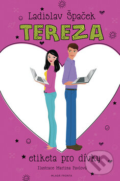 Kniha: Tereza - Etiketa pro dívky (Ladislav Špaček). Mladá fronta, 2014 Kniha: Tereza - Etiketa pro dívky (Ladislav Špaček). Mladá fronta, 2014
