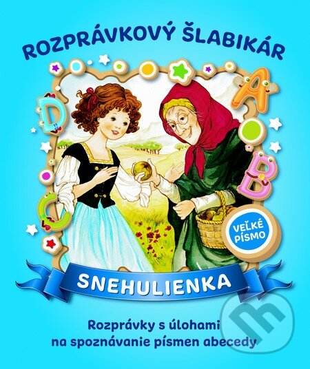 Kniha: Rozprávkový šlabikár - Snehulienka (Fortuna Libri). Fortuna Libri, 2014 Kniha: Rozprávkový šlabikár - Snehulienka (Fortuna Libri). Fortuna Libri, 2014