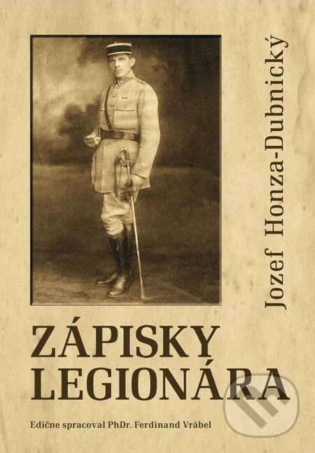 Kniha: Zápisky legionára (Jozef Honza-Dubnický). PRO, 2014 Kniha: Zápisky legionára (Jozef Honza-Dubnický). PRO, 2014