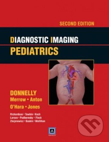 Kniha: Diagnostic Imaging: Pediatrics (Lane Donnelly). Amirsys, 2011 Kniha: Diagnostic Imaging: Pediatrics (Lane Donnelly). Amirsys, 2011