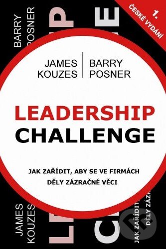 Kniha: Leadership Challenge (James Kouzes a Barry Posner). Baronet, 2014 Kniha: Leadership Challenge (James Kouzes a Barry Posner). Baronet, 2014