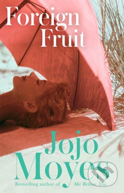 Kniha: Foreign Fruit (Jojo Moyes). Hodder Paperback, 2004 Kniha: Foreign Fruit (Jojo Moyes). Hodder Paperback, 2004