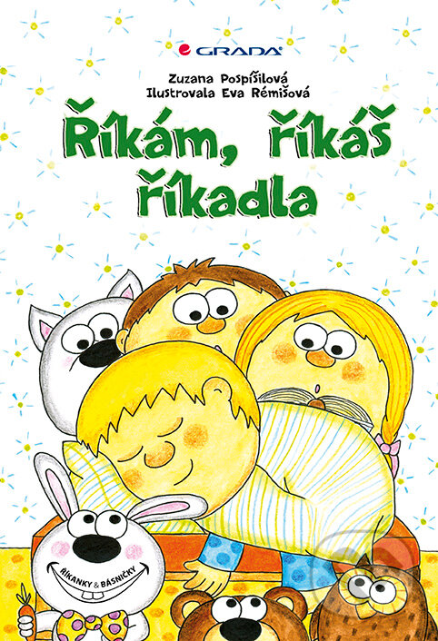 E-kniha: Říkám, říkáš říkadla (Zuzana Pospíšilová). Grada, 2013 E-kniha: Říkám, říkáš říkadla (Zuzana Pospíšilová). Grada, 2013
