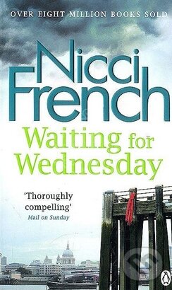 Kniha: Waiting for Wednesday (Nicci French). Penguin Books, 2014 Kniha: Waiting for Wednesday (Nicci French). Penguin Books, 2014