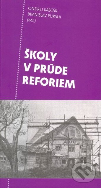 Kniha: Školy v prúde reforiem (Ondrej Kaščák a Branislav Pupala). Renesans, 2011 Kniha: Školy v prúde reforiem (Ondrej Kaščák a Branislav Pupala). Renesans, 2011