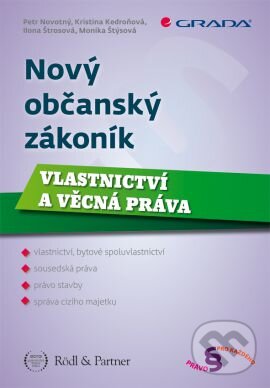 Kniha: Nový občanský zákoník (Ilona Štrosová, Kristina Kedroňová, Monika Štýsová a Petr Novotný). Grada, 2014 Kniha: Nový občanský zákoník (Ilona Štrosová, Kristina Kedroňová, Monika Štýsová a Petr Novotný). Grada, 2014
