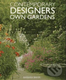 Kniha: Contemporary Designers Own Gardens (Barbara Baker). Beta-Plus, 2014 Kniha: Contemporary Designers Own Gardens (Barbara Baker). Beta-Plus, 2014