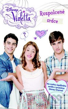 Kniha: Violetta: Rozpolcené srdce (Egmont ČR). Egmont ČR, 2014 Kniha: Violetta: Rozpolcené srdce (Egmont ČR). Egmont ČR, 2014