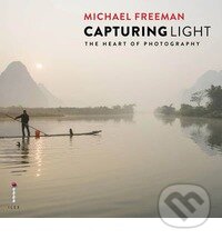 Kniha: Capturing Light (Michael Freeman). Ilex, 2014 Kniha: Capturing Light (Michael Freeman). Ilex, 2014