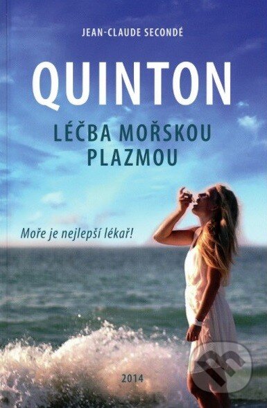 Kniha: Quinton - léčba mořskou plazmou (Jean-Claude Secondé). ZAPPER-technology, 2014 Kniha: Quinton - léčba mořskou plazmou (Jean-Claude Secondé). ZAPPER-technology, 2014